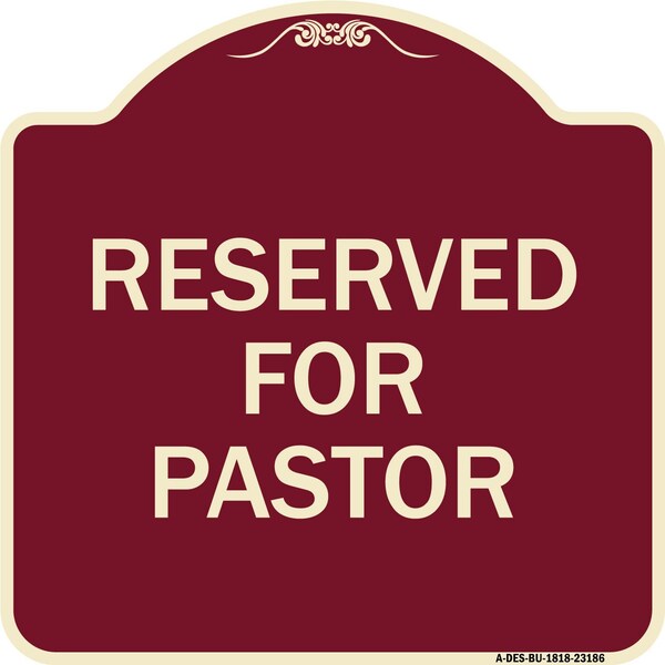 Signmission Designer Series Reserved for Pastor, Burgundy Heavy-Gauge Aluminum Sign, 18" x 18", BU-1818-23186 A-DES-BU-1818-23186 - main
